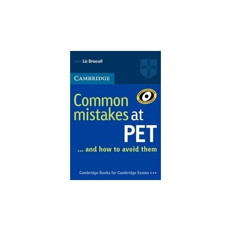 Common Mistakes at PET ... and how to avoid them