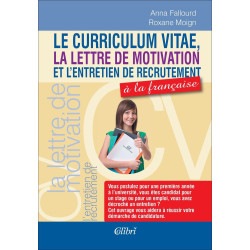 Le curriculum vitae, la lettre de motivation et l’entretien de recrutement à la française