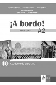 A bordo! Para Bulgaria. Cuaderno de ejercicios - A2 - Учебна тетрадка по испански език за за 8. клас интензивно обучение