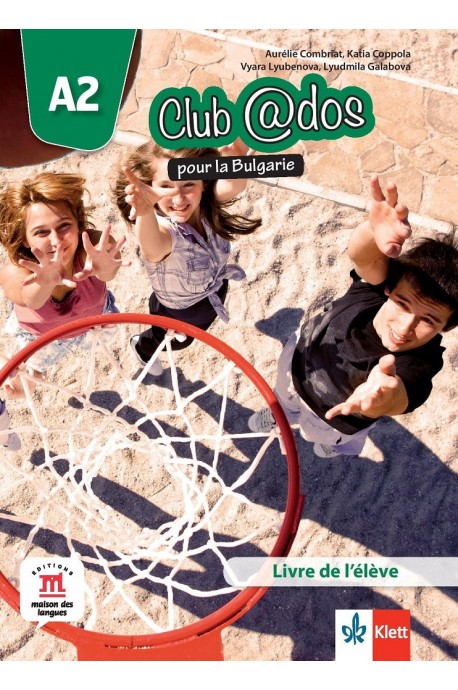 Club @dos pour la Bulgarie A2 Livre de l’élève - Учебник по френски език за 8. клас интензивно обучение