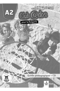 Club @dos pour la Bulgarie A2 Guide pédagogique - Книга за учителя по френски език за 8. клас интензивно обучение + дискове