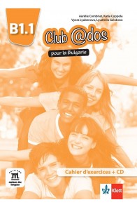 Club @dos pour la Bulgarie B1.1 Cahier d’exercices - Учебна тетрадка по френски език за 8. клас интензивно обучение