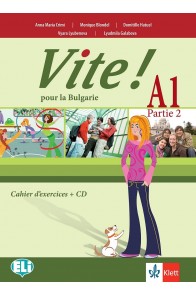 Vite! Pour la Bulgarie A1 Parte 2 Cahier d’exercices - Учебна тетрадка по френски език за 10. клас втори чужд език + CD