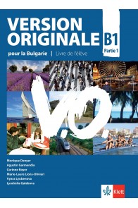 Version Originale pour la Bulgarie B1 Parte 1 Livre de l’élève - Учебник по френски език за 9. клас интензивно обучение