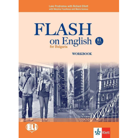 Flash on English B1 - Workbook - Part 1 - Учебна тетрадка по английски език за 9.клас интензивно и 10.-11. клас