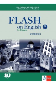 Flash on English B1 - Workbook - Part 2 - Учебна тетрадка по английски език за 10. клас интензивно и 12. клас