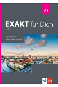 Exakt für dich - A1 - Lehrbuch - Учебник по немски език за 8. клас интензивно и 8.-9. клас разширено изучаване