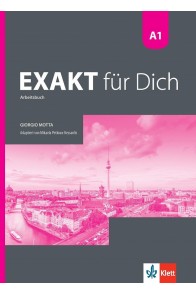 Exakt für dich - A1 - Arbeitsbuch - Учебна тетрадка по немски език за 8. клас интензивно и 8.-9. клас разширено изучаване