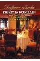 Етикет за всеки ден. Как да се държим в обществото, у дома, в офиса 