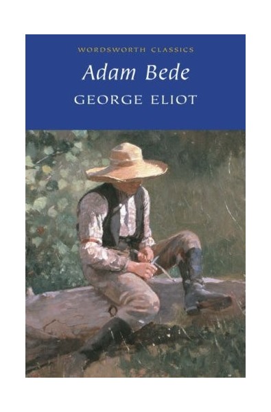 ADAM BEDE - George Eliot /Wordsworth Classics/
