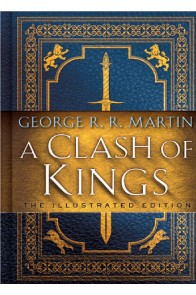 A Clash of Kings - The Illustrated Edition