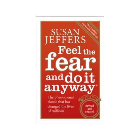 Feel The Fear And Do It Anyway