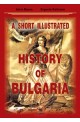 A SHORT ILLUSTRATED HISTORY OF BULGARIA 