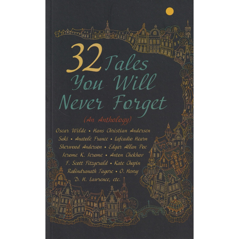 32 Tales You Will Never Forget (An Antology)