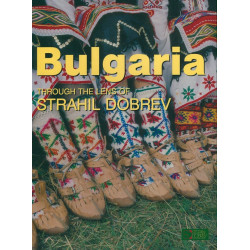 Bulgaria - through the lens of Strahil Dobrev