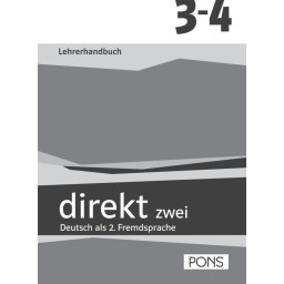 Direkt zwei - ниво 3 - 4 (B1 - B1+): Книга за учителя за 11. и 12. клас Учебна система по немски език